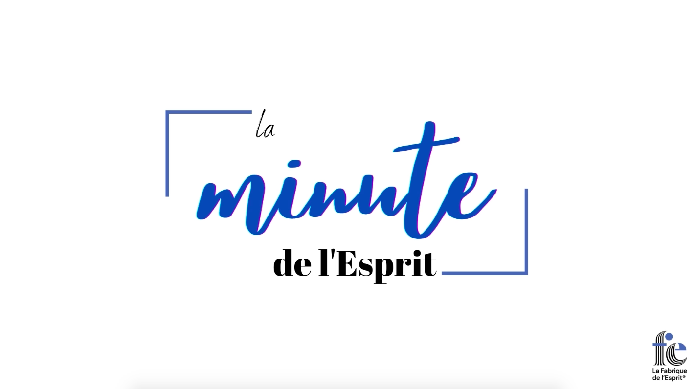 La minute de l’Esprit