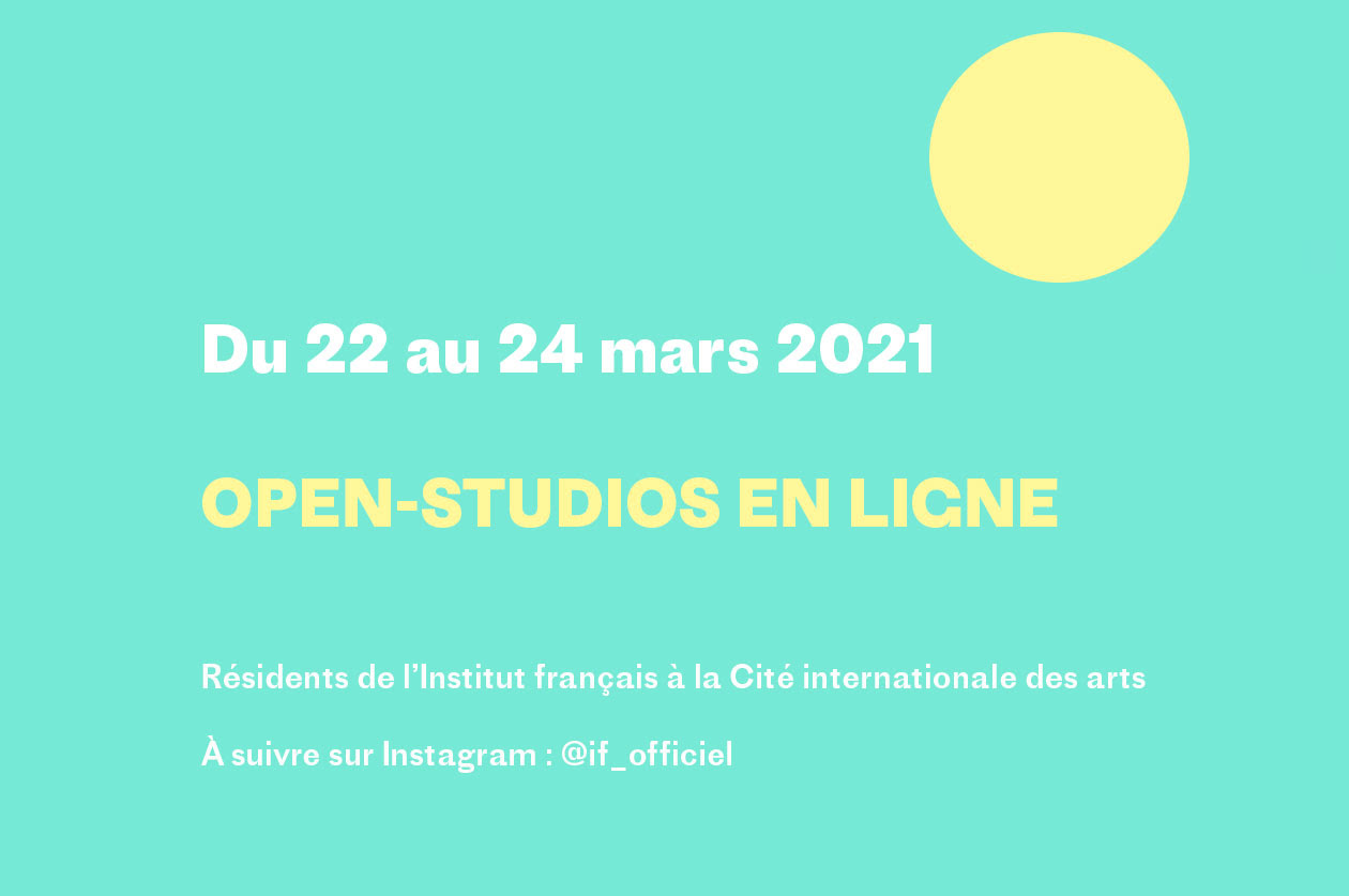Open Studios en ligne : résidents de l’Institut Français à la Cité Internationale des Arts